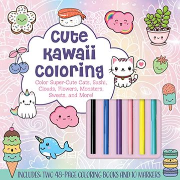 portada Cute Kawaii Coloring Kit: Color Super-Cute Cats, Sushi, Clouds, Flowers, Monsters, Sweets, and More! (in English)