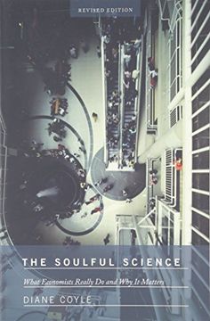 portada The Soulful Science: What Economists Really do and why it Matters - Revised Edition 