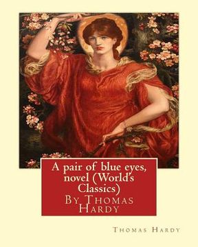 portada A pair of blue eyes, By Thomas Hardy A NOVEL (World's Classics) (en Inglés)