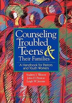 portada Counseling Troubled Teens & Their Families: A Handbook for Pastors and Youth Workers (en Inglés)