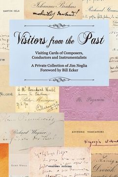 portada Visitors From the Past: Visiting Cards of Composer, Conductors, and Instrumentalists (en Inglés)