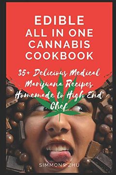portada Edible all in one Cannabis Cookbook: 35+ Delicious Medical Marijuana Recipes Homemade to High end Chef (en Inglés)