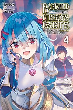 portada Banished from the Hero's Party, I Decided to Live a Quiet Life in the Countryside, Vol. 4 (Light Novel) (in English)