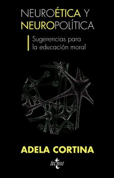 portada Neuroética y Neuropolítica: Sugerencias Para la Educación Moral (Ventana Abierta)