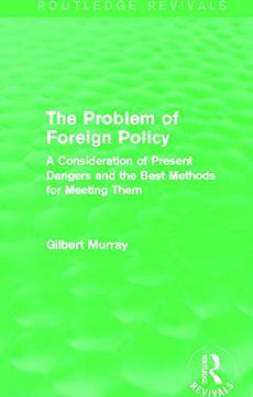 portada The Problem of Foreign Policy (Routledge Revivals): A Consideration of Present Dangers and the Best Methods for Meeting Them (en Inglés)