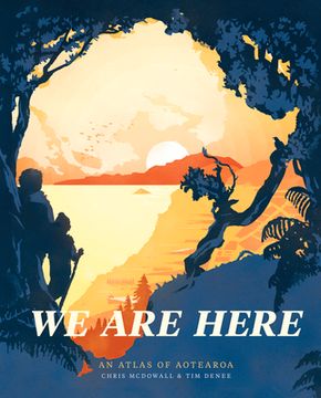 portada We are Here: An Atlas of Aotearoa (in English)
