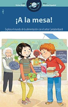 portada A la Mesa! Explora el Mundo de la Alimentación con el Señor Cantalombardi (in Spanish)