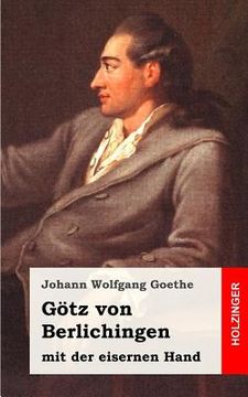portada Götz von Berlichingen mit der eisernen Hand: Ein Schauspiel (in German)