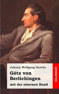 portada Götz von Berlichingen mit der eisernen Hand: Ein Schauspiel (en Alemán)