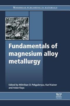 portada fundamentals of magnesium alloy metallurgy (en Inglés)