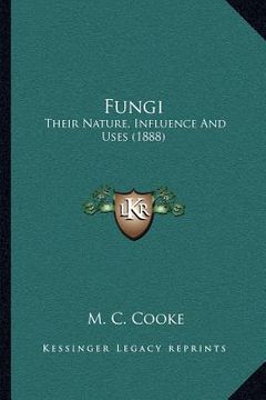 portada fungi: their nature, influence and uses (1888)