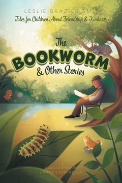 portada The Bookworm and Other Stories: Tales for Children About Friendship and Kindness (in English)