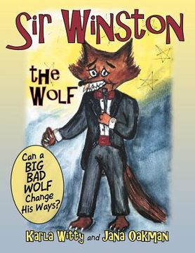 portada sir winston the wolf: can a big bad wolf change his ways? (en Inglés)