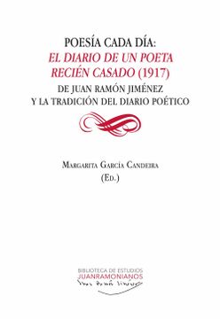 portada Poesia Cada Dia: El Diario de un Poeta Recien Casado (1917): De Juan Ramon Jimenez y la Tradicion del Diario Poetico