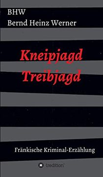 portada Kneipjagd - Treibjagd: Eine Fränkische Kriminalerzählung Ansbach (en Alemán)