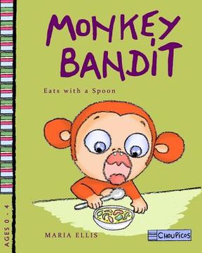 portada Monkey Bandit Eats with a Spoon (en Inglés)
