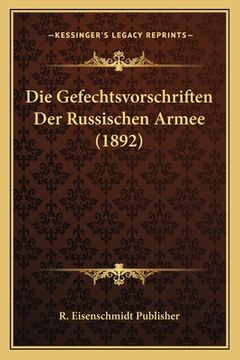 portada Die Gefechtsvorschriften Der Russischen Armee (1892) (en Alemán)