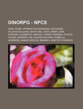 portada dinorpg - npcs: anna tomie, apprentice padamonk, archsage, atlantean guard, bao's fan, coral miner, dian korgsey, elemental master, fo