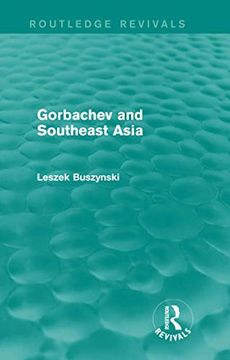 portada Gorbachev and Southeast Asia (Routledge Revivals) (en Inglés)