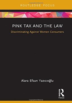 portada Pink Tax and the Law: Discriminating Against Women Consumers (en Inglés)