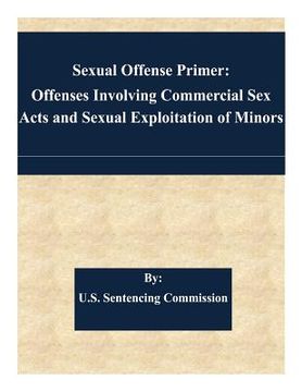 portada Sexual Offense Primer: Offenses Involving Commercial Sex Acts and Sexual Exploitation of Minors (en Inglés)