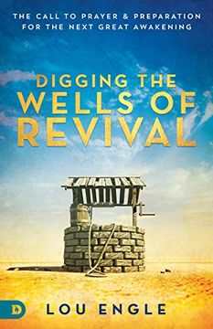 portada Digging the Wells of Revival: The Call to Prayer and Preparation for the Next Great Awakening (en Inglés)