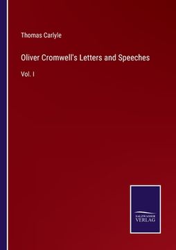 portada Oliver Cromwell's Letters and Speeches: Vol. I (en Inglés)