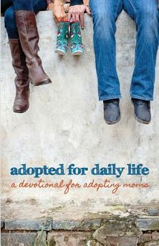 portada Adopted for Daily Life: A Devotional For Adopting Moms (in English)