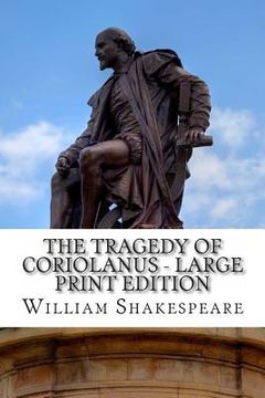 portada The Tragedy of Coriolanus - Large Print Edition: A Play (en Inglés)
