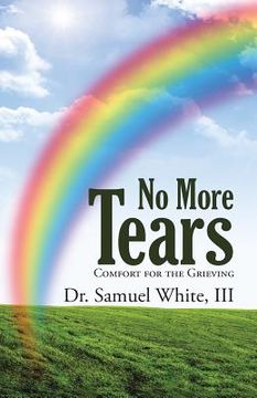 portada No More Tears: Comfort for the Grieving (en Inglés)