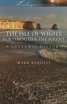 portada Isle of Wight, Portsmouth and the Solent: A Cultural History (in English)