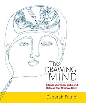 portada The Drawing Mind: Silence Your Inner Critic and Release Your Creative Spirit (en Inglés)