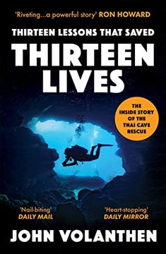 portada Thirteen Lessons That Saved Thirteen Lives: The Thai Cave Rescue - the Daring Mission in the Bafta Nominated Documentary the Rescue (en Inglés)