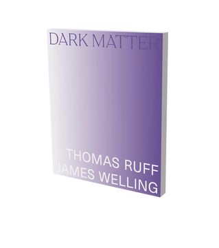 portada Dark Matter. Thomas Ruff & James Welling: Cat. Kunsthalle Bielefeld (en Inglés)
