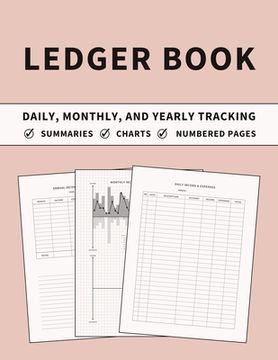 portada Ledger Book: Accounting Ledger and Bookkeeping Log Book for Daily, Monthly, and Yearly Tracking of Income and Expenses for Small Bu (en Inglés)