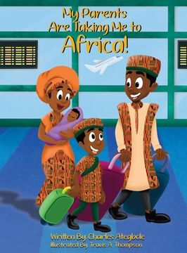 portada My Parents Are Taking Me to Africa! (in English)