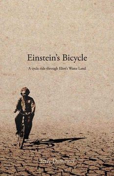portada Einstein'S Bicycle: A Cycle Ride Through Eliot'S Waste Land (in English)