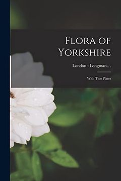 portada Flora of Yorkshire: With two Plates (en Inglés)