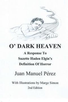 portada O' Dark Heaven: A Response To Suzette Haden Elgin's Defintion of Horror (en Inglés)