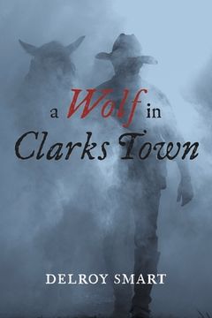portada A Wolf in Clarks Town (en Inglés)