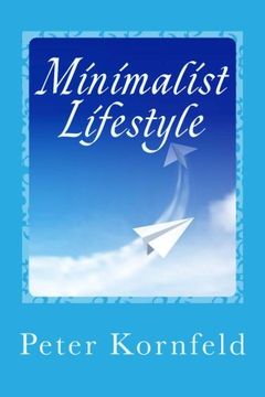 portada Minimalist Lifestyle: Peaceful & Happy: Living Better With Less