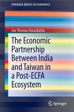 portada The Economic Partnership Between India and Taiwan in a Post-Ecfa Ecosystem (en Inglés)