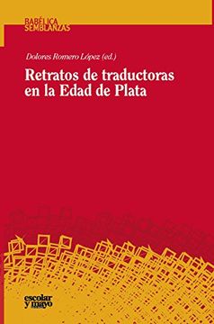 Retratos De Traductoras En La Edad De Plata (Babélica)