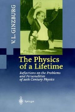 portada the physics of a lifetime: reflections on the problems and personalities of 20th century physics