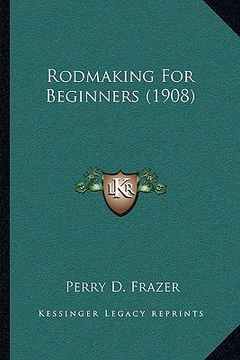 portada rodmaking for beginners (1908) (in English)