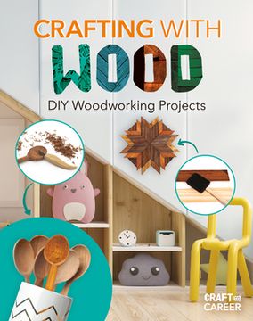 portada Crafting With Wood: Diy Woodworking Projects 