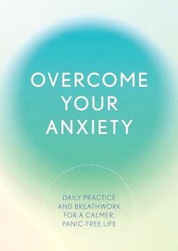 portada Overcome Your Anxiety: Daily Practice and Breathwork for a Calmer, Panic-Free Life (en Inglés)