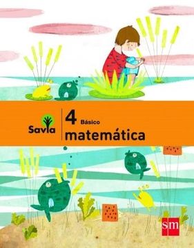 portada Matemáticas 4° Básico - Proyecto Savia (in Spanish)