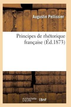 portada Principes de Rhétorique Française 3e Éd (en Francés)
