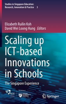 portada Scaling Up Ict-Based Innovations in Schools: The Singapore Experience (en Inglés)